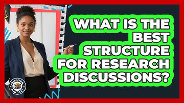 What Is The Best Structure For Research Discussions?