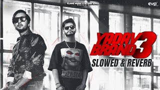 Yadav Brand 3 (Slowed \& Reverb) : Sunny Yaduvanshi ft. Ashwin Yadav | Flame Music