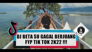 Download lagu DJ BETA SU GAGAL BERJUANG 2K22