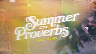 How to Avoid Adultery | Summer in Proverbs | Matt Hill, Lead Pastor