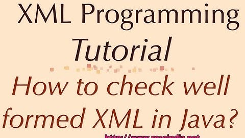 How to check well formed XML in Java?