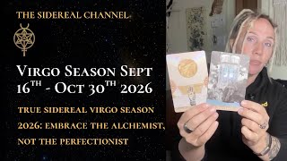 True Sidereal Virgo Season 2026: Embrace the Alchemist, Not the Perfectionist