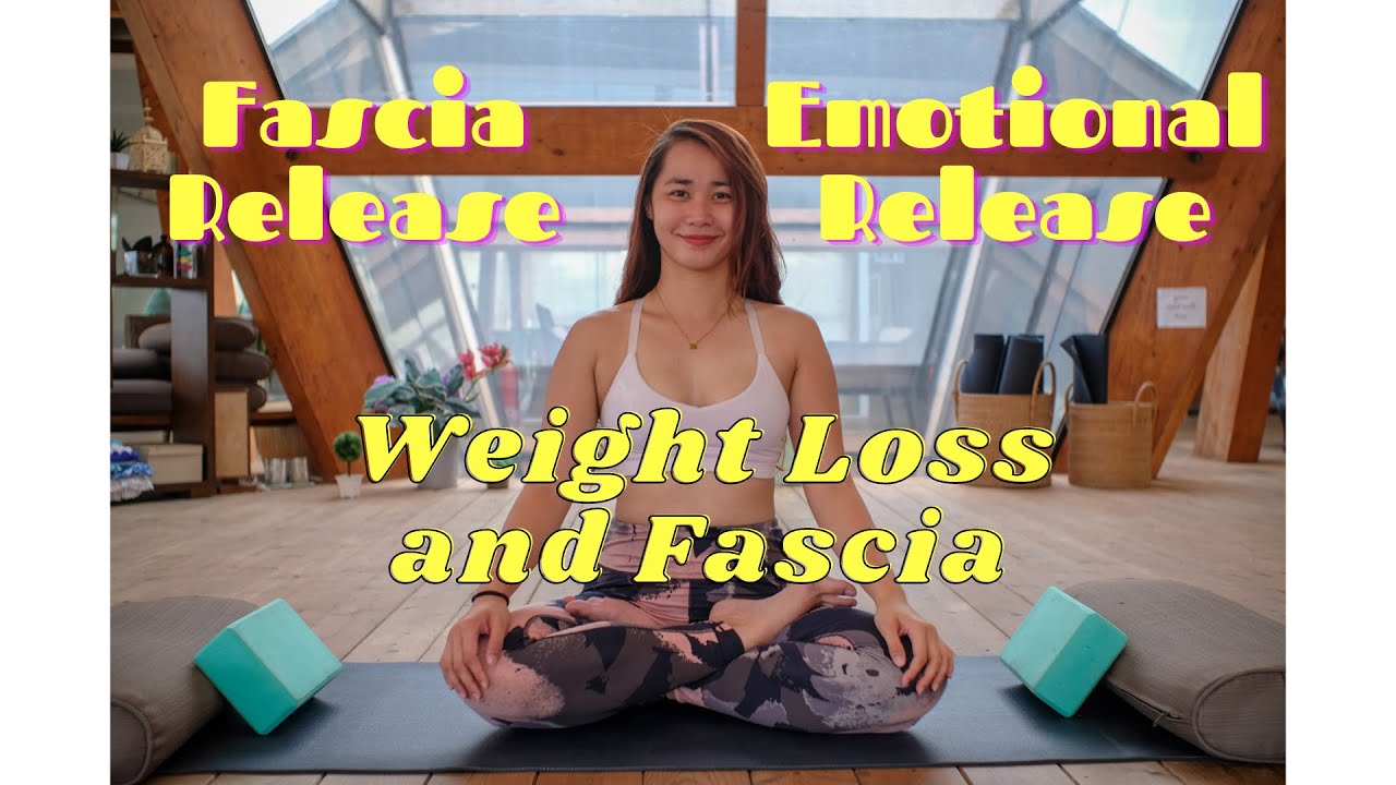 Weight Loss and Fascia, Emotional Release and Fascia, Age Regression