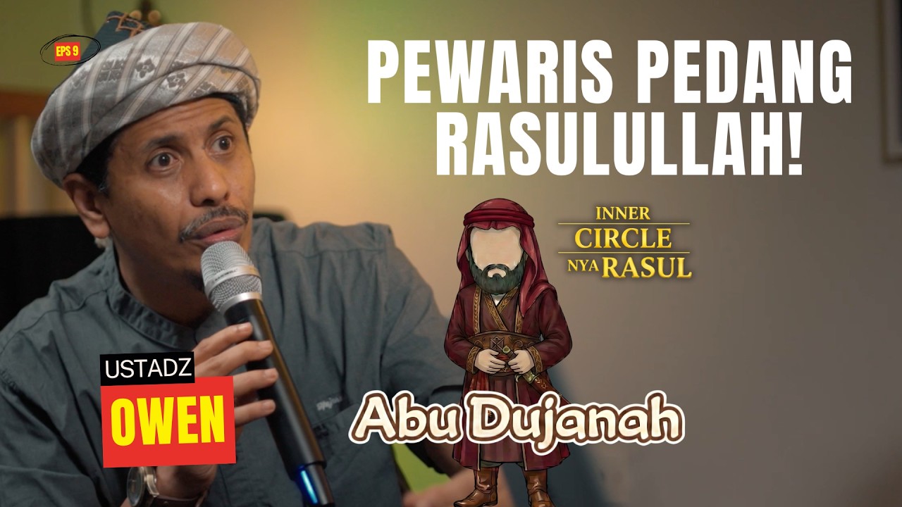 Si Badboy Yang Mewarisi Pedang Rasulullah! Kisah Sahabat Rasul Abu Dujanah | ICR Eps 9