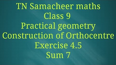 Sum 7/ Exercise 4.5/ Practical geometry/ Class 9/ Tamilnadu Samacheer maths/Nithyaganesh Maths