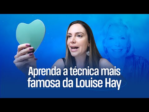 Aprenda a técnica mais famosa da Louise Hay! | Rê Fornari - Método Louise Hay