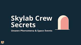 Unseen Phenomena: The Skylab Crew’s Classified Discoveries