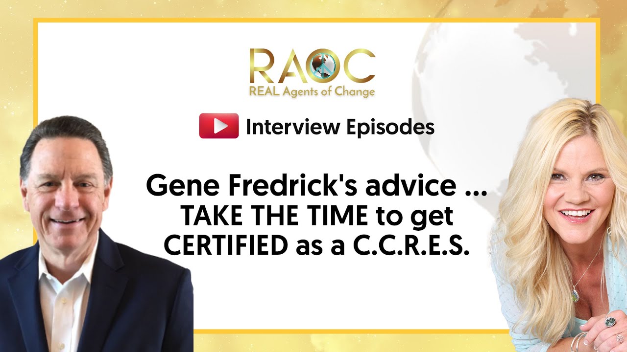 Gene Fredrick's advice    TAKE THE TIME to get CERTIFIED as a CCRES