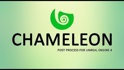 Chameleon Post Process 5.0 for Unreal Engine 4