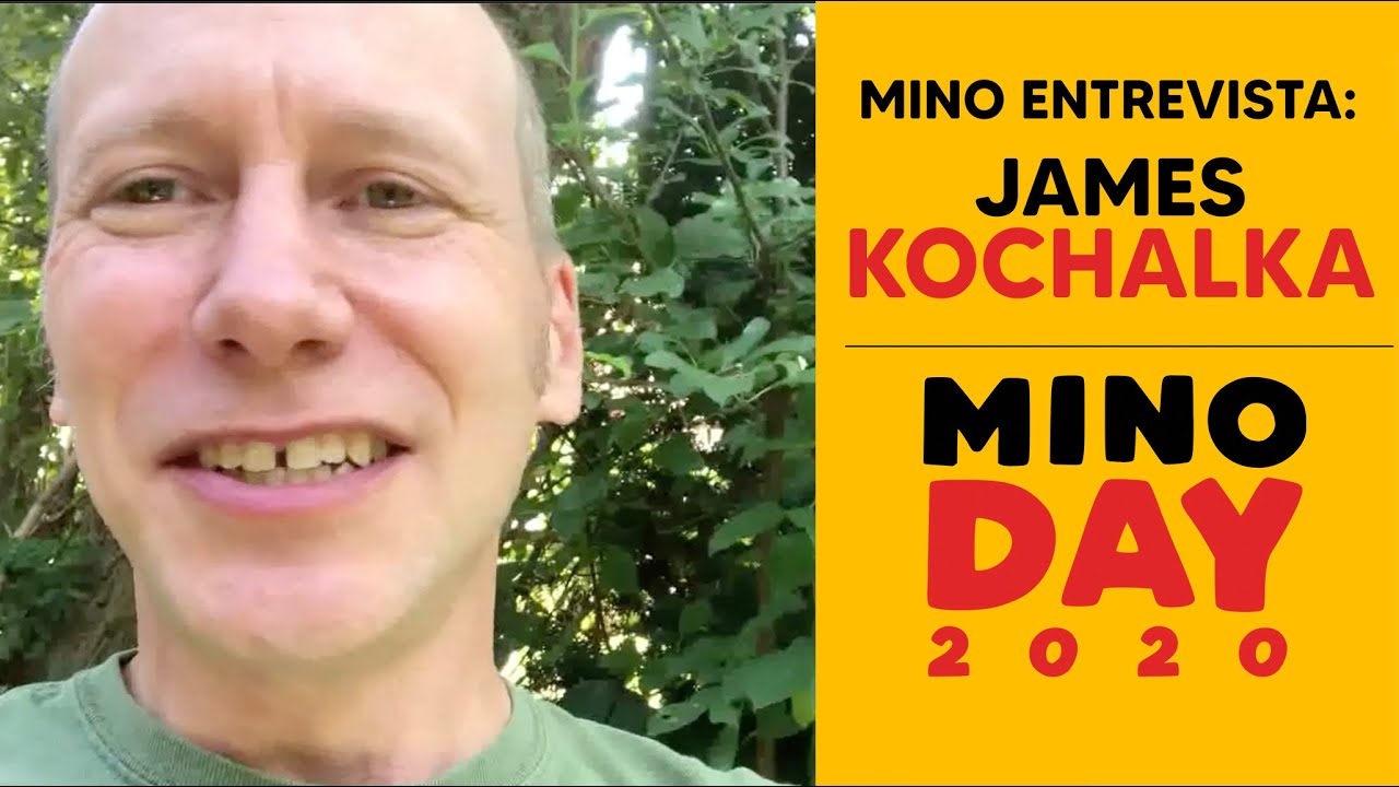 MINO ENTREVISTA: JAMES KOCHALKA (MINODAY 2020)