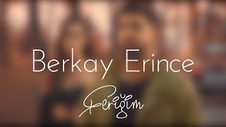Ali Berkay Erince - Feriğim