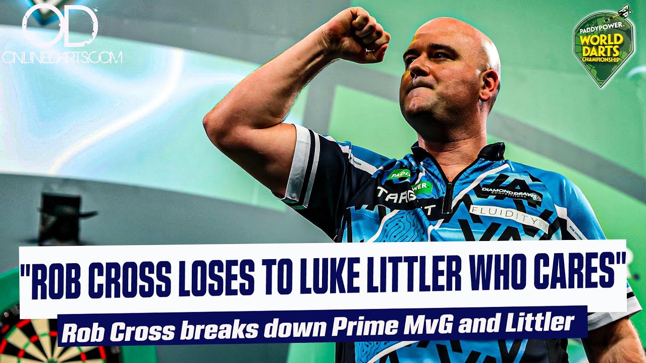 "ROB CROSS LOSES TO LUKE LITTLER WHO CARES" Rob Cross breaks down Prime MvG and Littler