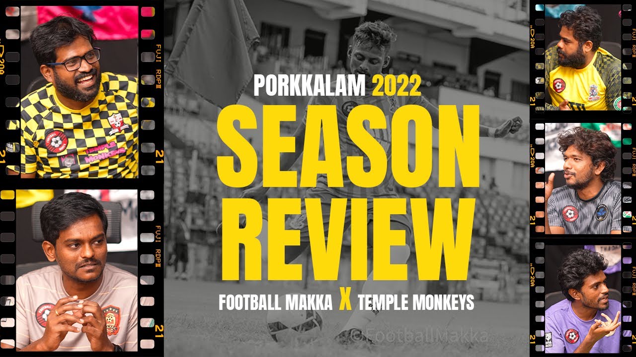 போர்க்களம் 2022 ஒரு பயணம் | Season review of Porkkalam | Football Makka X Temple Monkeys