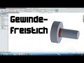 Solidworks Tutorial #17: Gewinde Freistich