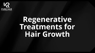 Regenerative Treatments for Hair Growth