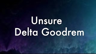 Delta Goodrem Lyric Video - Unsure