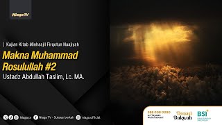 Makna Muhammad Rosulullah #2📔[Kitab Minhaajil Firqotun Naajiyah] |🎙Ustadz Abdullah Taslim, Lc. MA.