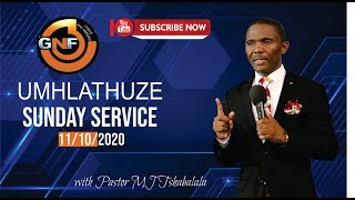 GNF UMhlathuze - Sunday Service with Pastor MJ Tshabalala (11/10/2020)
