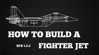 How to Build a Fighter Jet in SpaceFlight Simulator 1.5.2 | #SFS 1.52 | Design 1