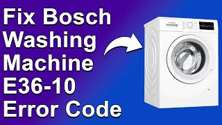 How To Fix Bosch Washing Machine E36-10 Error Code (Meaning, Why It Occurs, And How To Solve It)