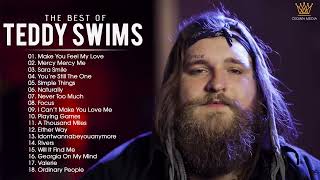 Teddy Swims Greatest Hits Playlist Best Songs Of Teddy Swims Teddy