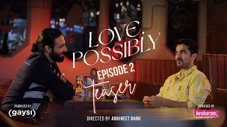 Love, Possibly Episode 2 Teaser | First Dates | Imbesharam | An Indian Gay Romantic Comedy