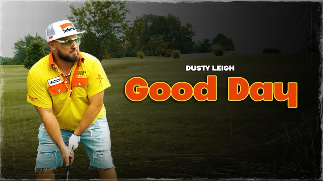 Dusty Leigh - Good Day Official Music Video
