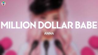 ANNA - MILLION DOLLAR BABE (Testo/Lyrics)