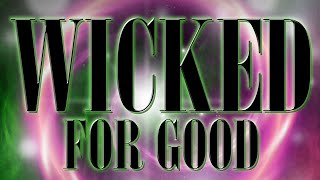 Wicked For Good Trailer - For Good Epic Version By Stephen Schwartz Universal Pictures
