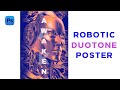 How I Made Robotic Duotone Poster | Photoshop Tutorial