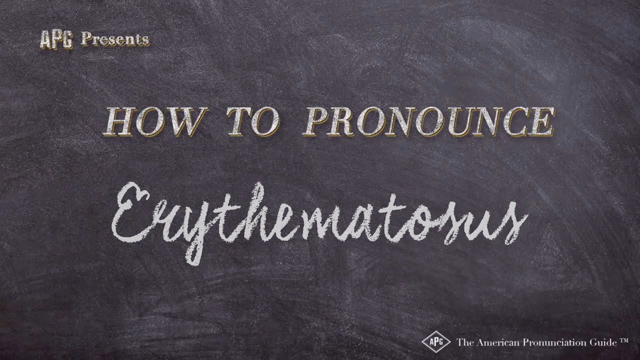 How to Pronounce Erythematosus (Real Life Examples!)