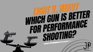 Lighter vs. Heavier Guns: Which Is Better for Performance Shooting