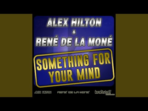 Something For Your Mind (Alex Hilton Radio Edit)