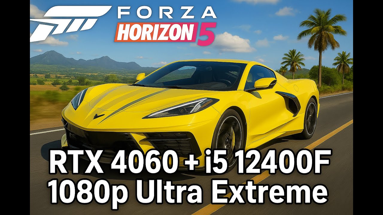 Forza Horizon 5 1080p ULTRA EXTREME PRESET RTX 4060 i5 12400F