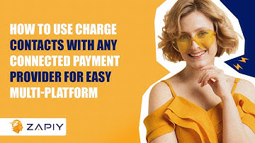How to Use Charge Contacts With Any Connected Payment Provider for Easy Multi-Platform Payments