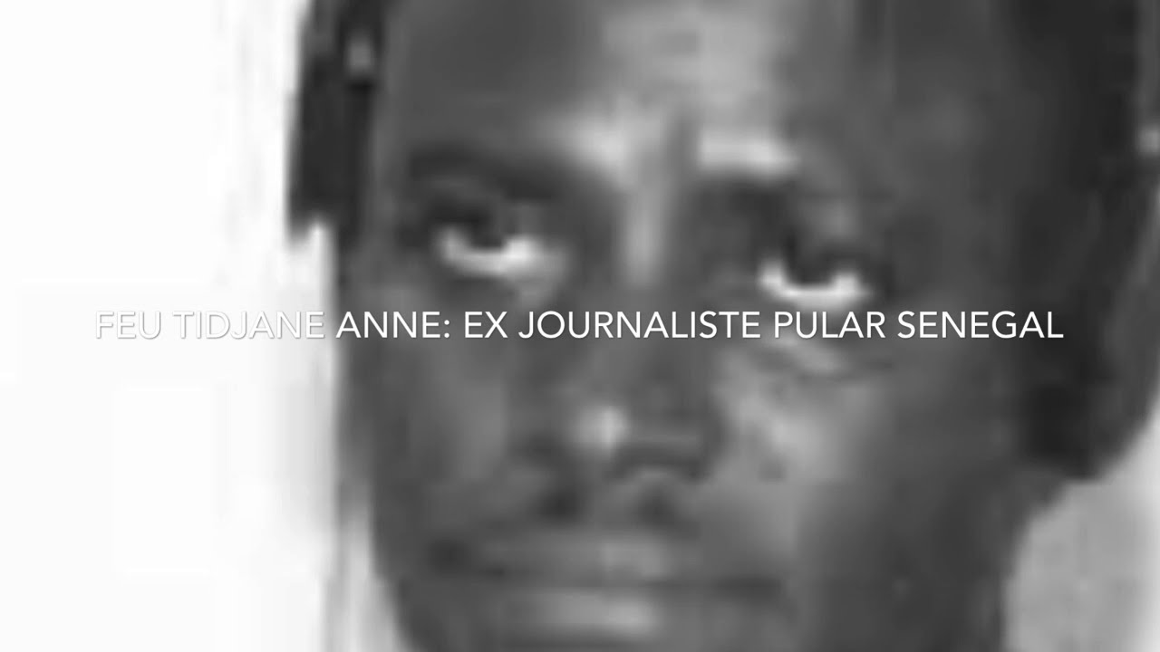 Feu Tidjane Anne, journaliste Yeewtere en Pulaar