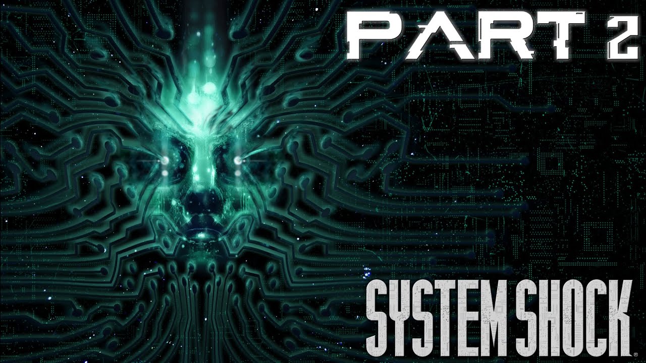 System Shock (2023) Playthrough [Blind] Part 2 - S.H.O.D.A.N! (No Commentary)