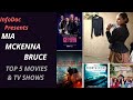 Mia McKenna-Bruce ¦ Top 5 Movies ¦ Tv Shows ¦ British Actress ¦ Movies &amp; Tv Shows List ¦ Drama ¦2020