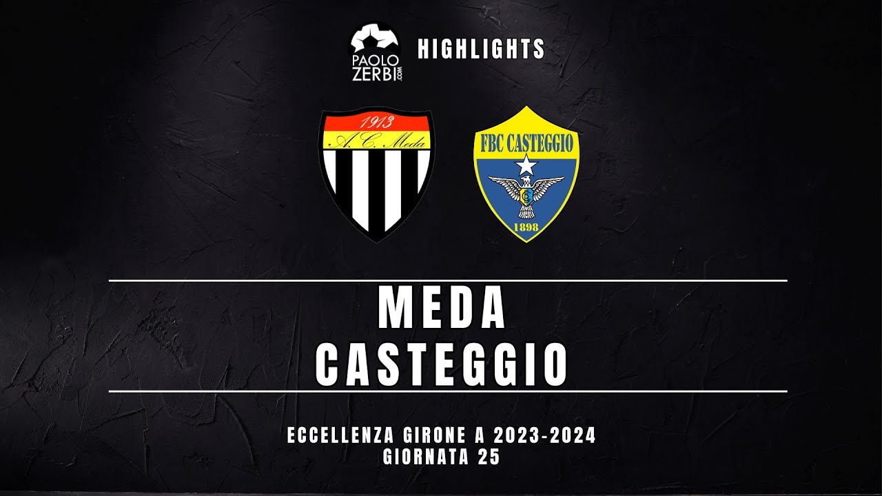 [HIGHLIGHTS] Eccellenza Gir. A 23/24 - Meda - Casteggio