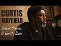 Chicago Soul | Curtis Mayfield Inspired 1970s Soul – Silent Streets &amp; Gentle Rain [Unreleased Album]