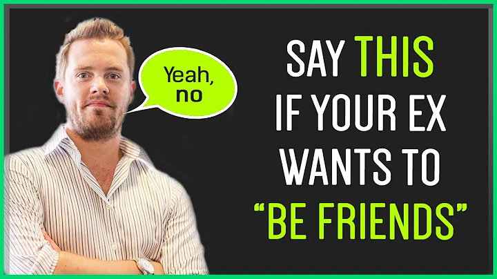 If Your Ex Wants To Be Friends, Say THIS...
