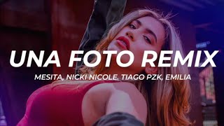 Mesita, Nicki Nicole, Tiago PZK, Emilia - Una Foto Remix (Letra/Lyrics)