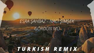 Esra Şahbaz & Naci Şimşek - Gördün Mü (Turkish Remix) Resimi
