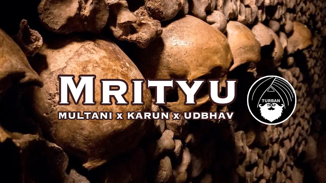 Mrityu   Multani ft KARUN  Udbhav  Turban Trap