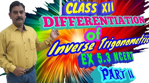 DIFFERENTIATION OF INVERSE TRIGONOMETRY EX 5.3 PART | #maths  #Viral