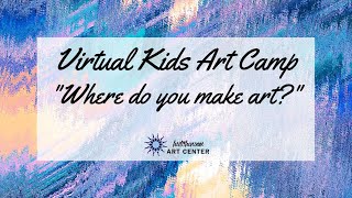 Kids Virtual Art Camp Day 21:  Community Chalk Art - Where do you make art? Wealth