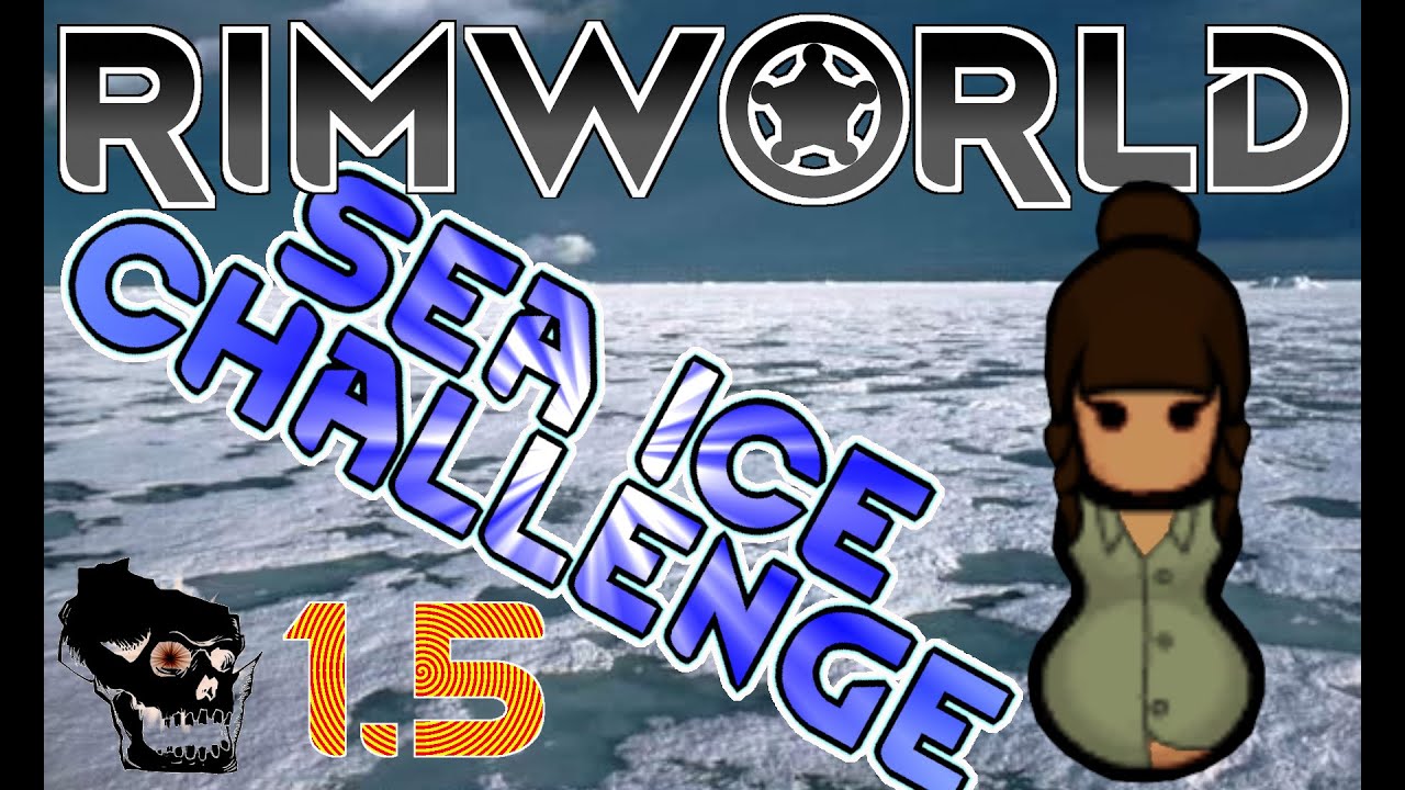 [13] Sea Ice Challenge - Spring Drag - RimWorld 1.5 - 3 Cold Snaps! - Take 2!