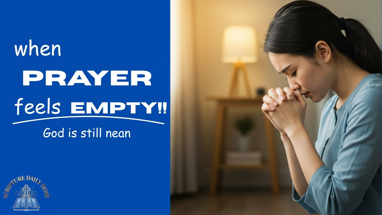 When Prayer Feels Empty | God is still near