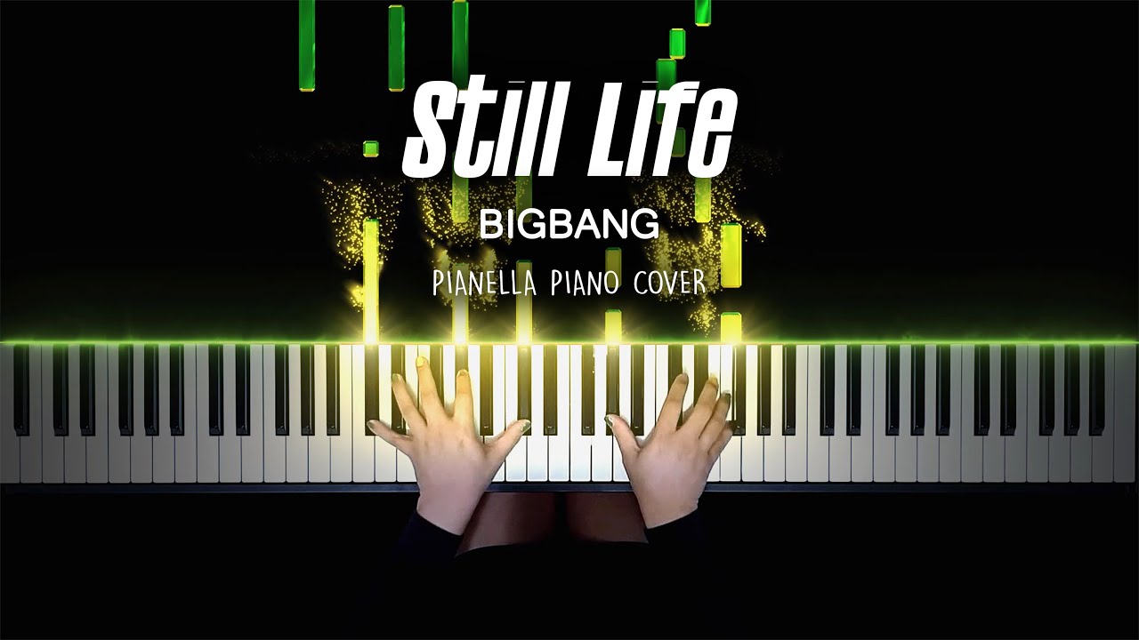 BIGBANG - Still Life | Piano Cover by Pianella Piano