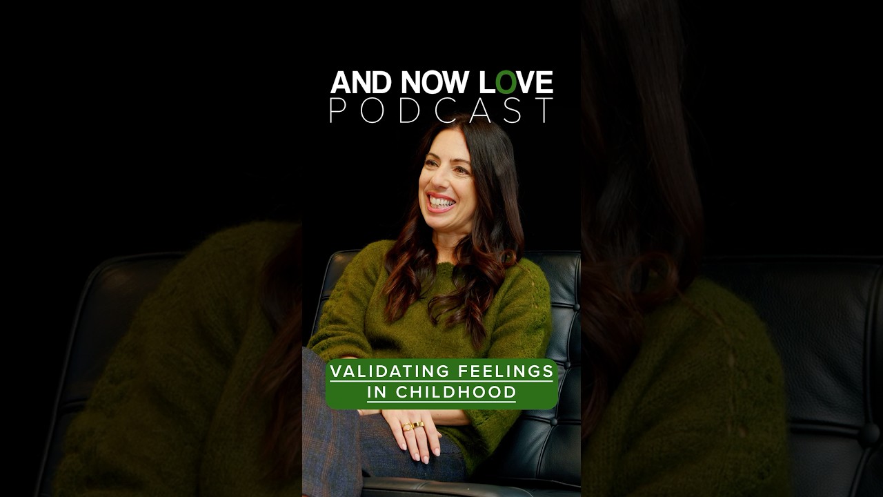 Lauren Dolinsky - Validating Feelings in Childhood - And Now Love Podcast #podcast #shorts
